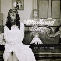 Shadows Grey - Bonjour Tristesse